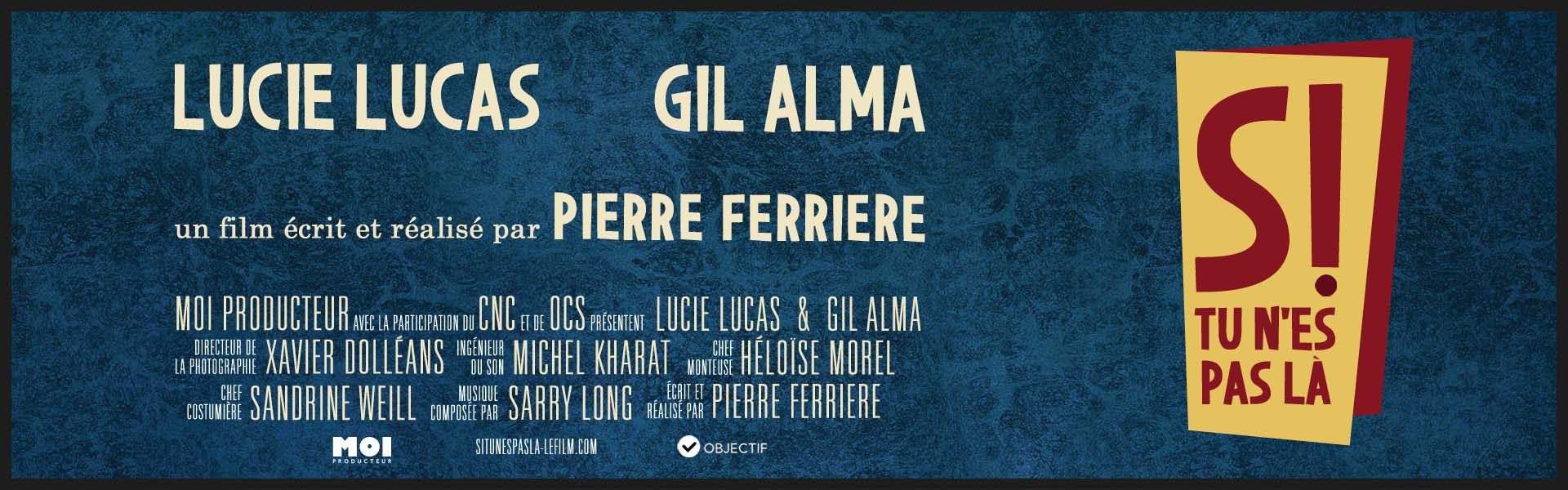 Si tu n'es pas là - avec Lucie LUCAS et Gil ALMA - un film écrit et réalisé par Pierre FERRIERE